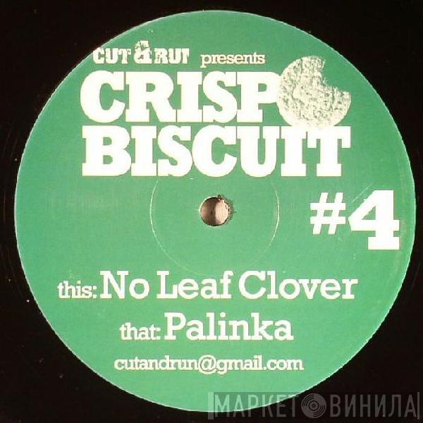 Cut & Run  - No Leaf Clover / Palinka