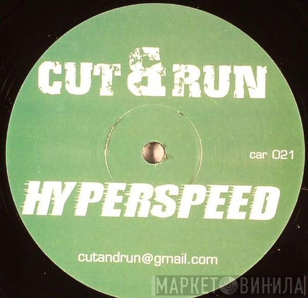 Cut & Run  - Hyperspeed