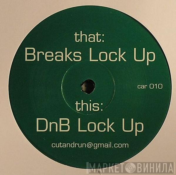 Cut & Run  - Lock Up