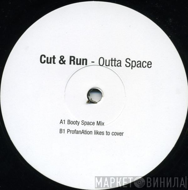 Cut & Run  - Outta Space