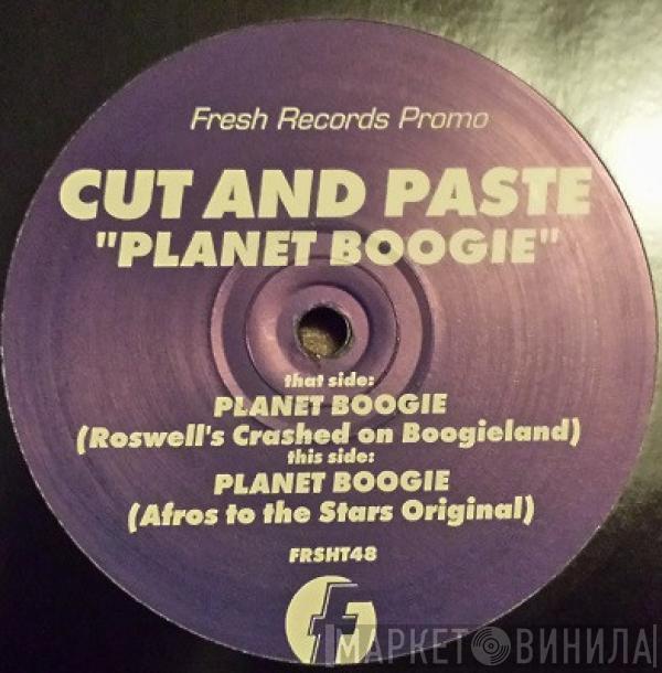 Cut And Paste - Planet Boogie