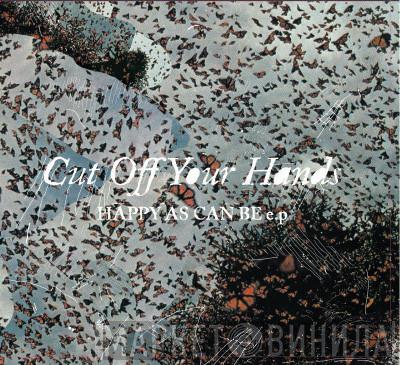 Cut Off Your Hands - Happy As Can Be E.P
