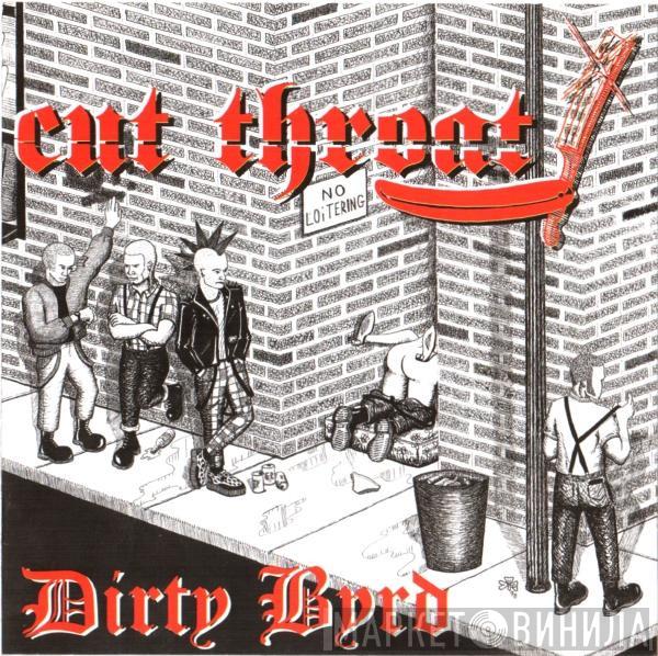 Cut Throat  - Dirty Byrd