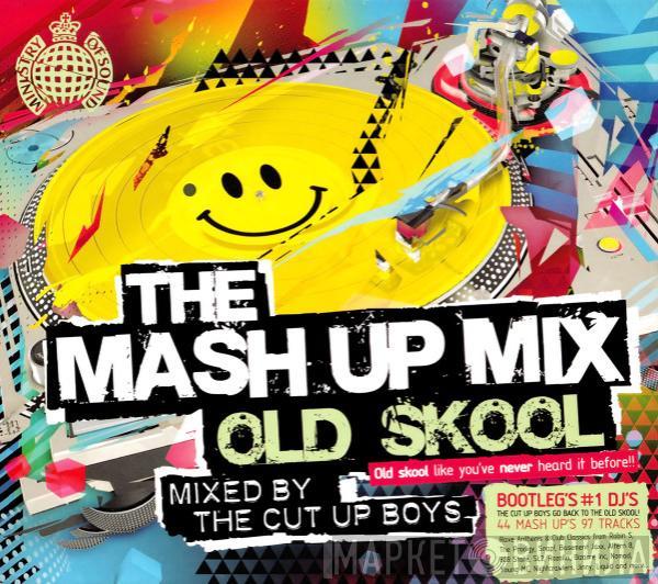 Cut Up Boys - The Mash Up Mix - Old Skool