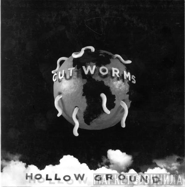 Cut Worms - Hollow Ground