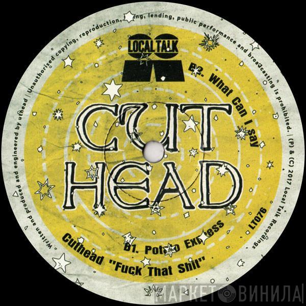 Cuthead - Fuck That Shit