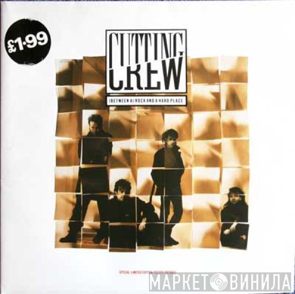 Cutting Crew - (Between A) Rock And A Hard Place