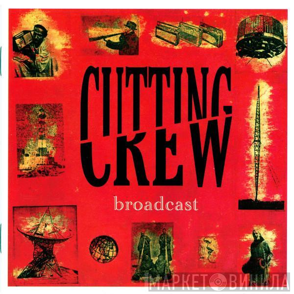  Cutting Crew  - Broadcast