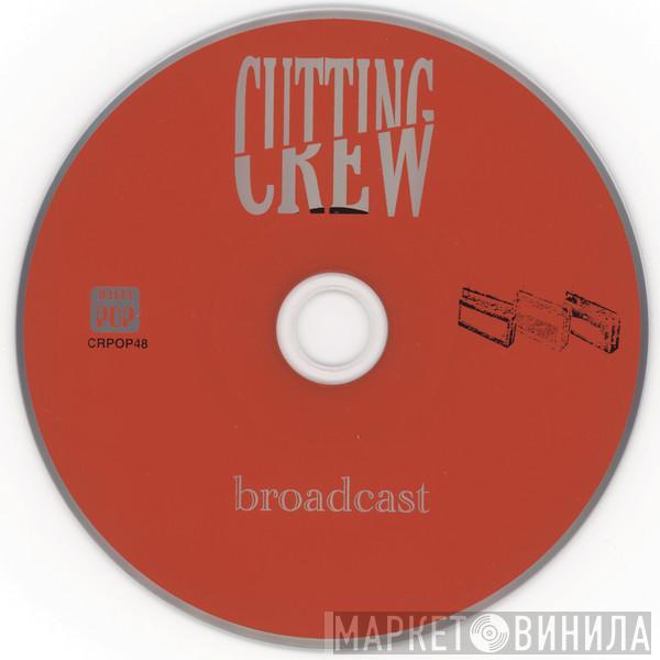  Cutting Crew  - Broadcast