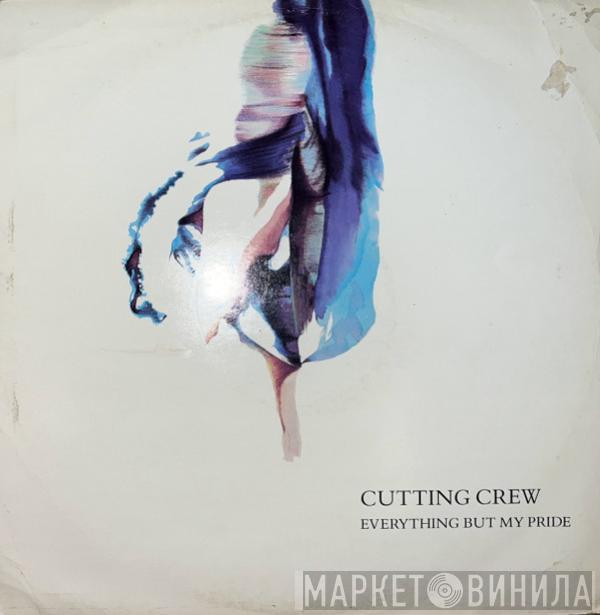 Cutting Crew - Everything But My Pride