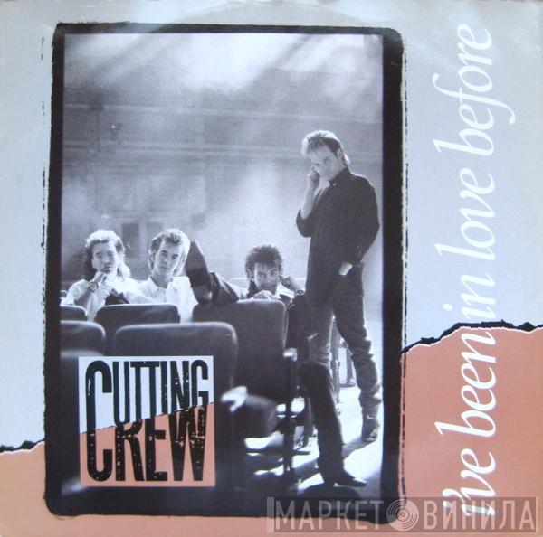 Cutting Crew - I've Been In Love Before