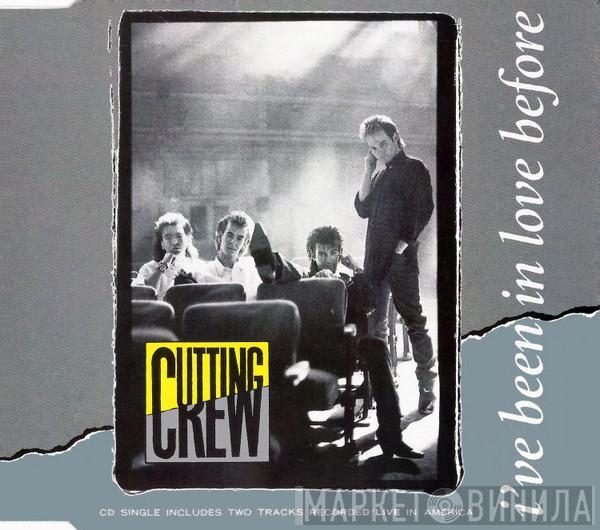 Cutting Crew - I've Been In Love Before
