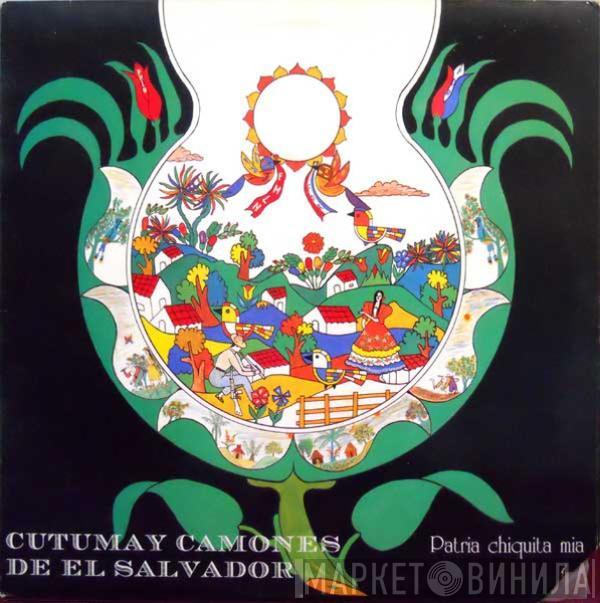 Cutumay Camones - Patria Chiquita Mía