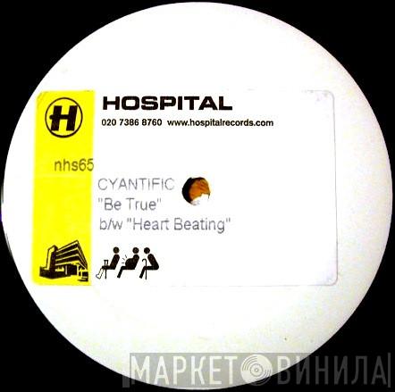 Cyantific - Be True b/w Heart Beating