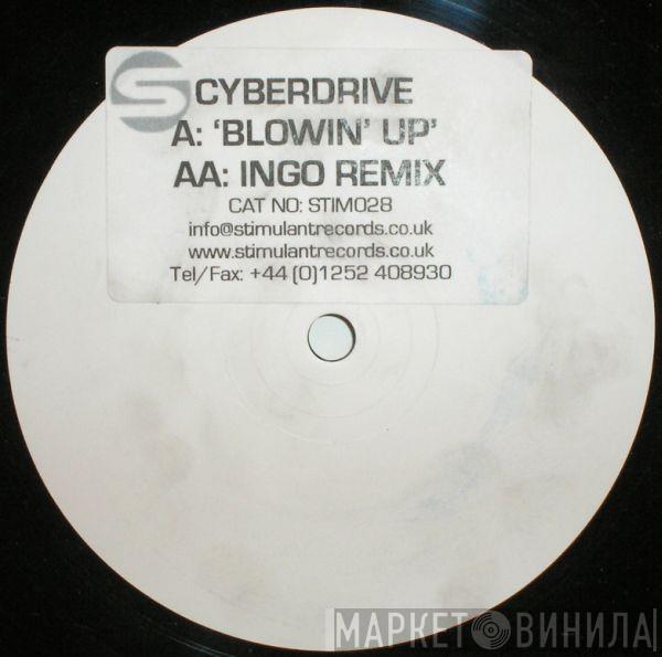 Cyberdrive - Blowin' Up