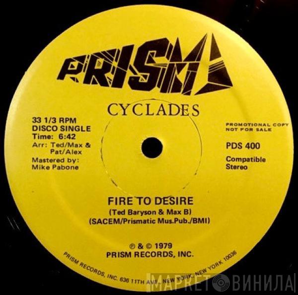  Cyclades  - Fire To Desire / Ah! Ah! ... Encore