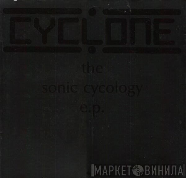 Cyclone - The Sonic Cycology E.P.
