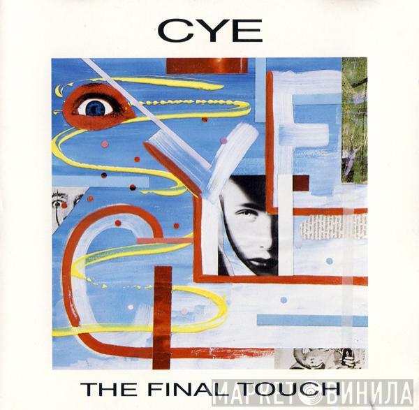 Cye  - The Final Touch