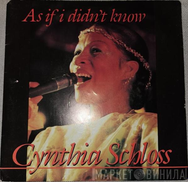 Cynthia Schloss - As If I Didn't Know