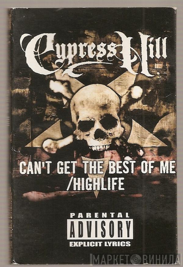  Cypress Hill  - Can't Get The Best Of Me