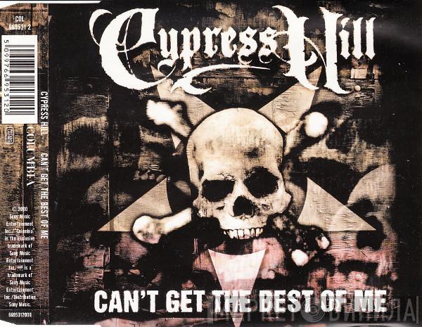 Cypress Hill  - Can't Get The Best Of Me