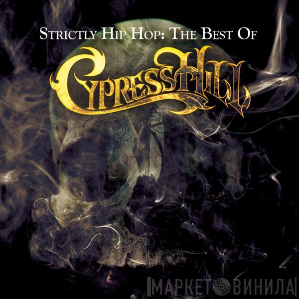 Cypress Hill - Strictly Hip Hop: The Best Of
