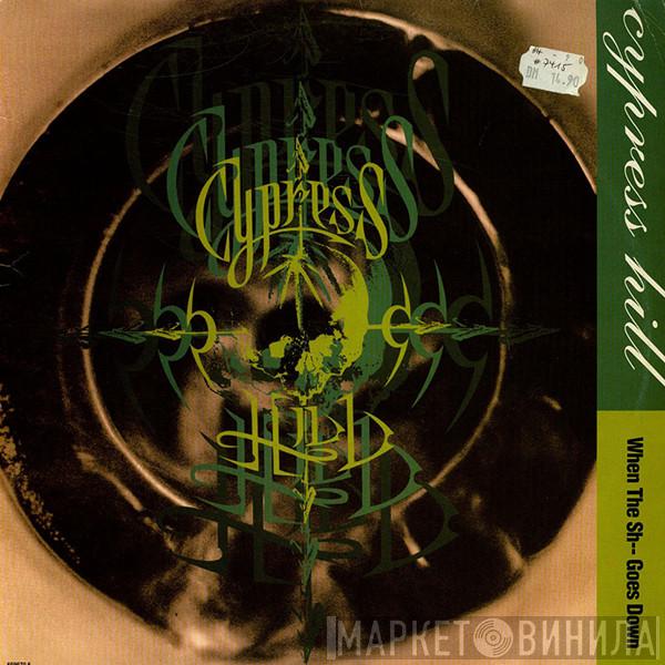 Cypress Hill - When The Sh-- Goes Down