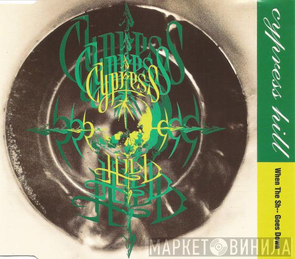 Cypress Hill - When The Sh-- Goes Down
