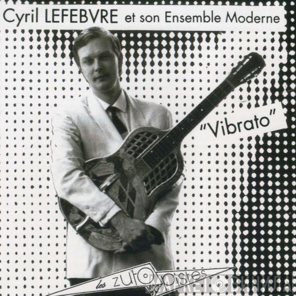 Cyril Lefebvre - Vibrato