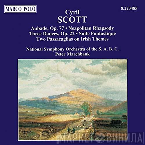 Cyril Scott, Peter Marchbank, National Symphony Orchestra Of The S.A.B.C. - Orchestral Works