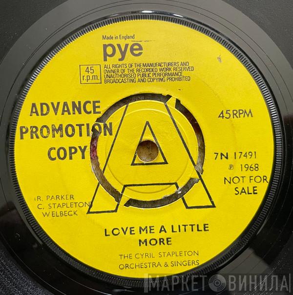 Cyril Stapleton, His Orchestra And Singers - Love Me A Little More
