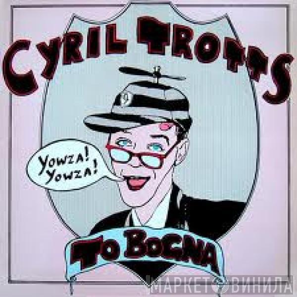 Cyril Trotts - Cyril Trotts To Bogna