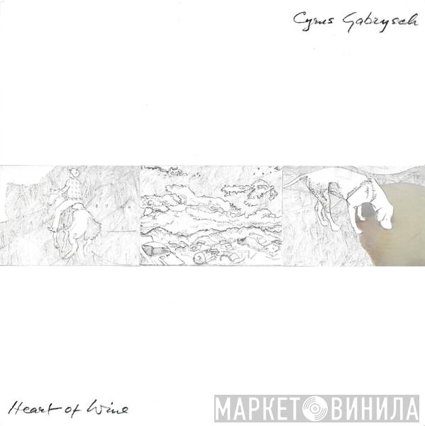 Cyrus Gabrysch - Heart Of Wine