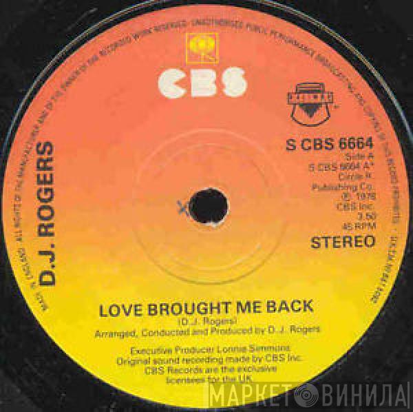  D. J. Rogers  - Love Brought Me Back