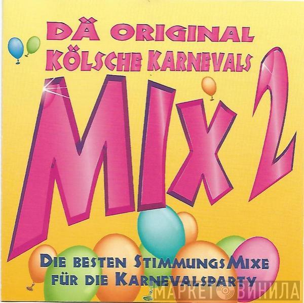  - Dä Original Kölsche Karnevals Mix 2