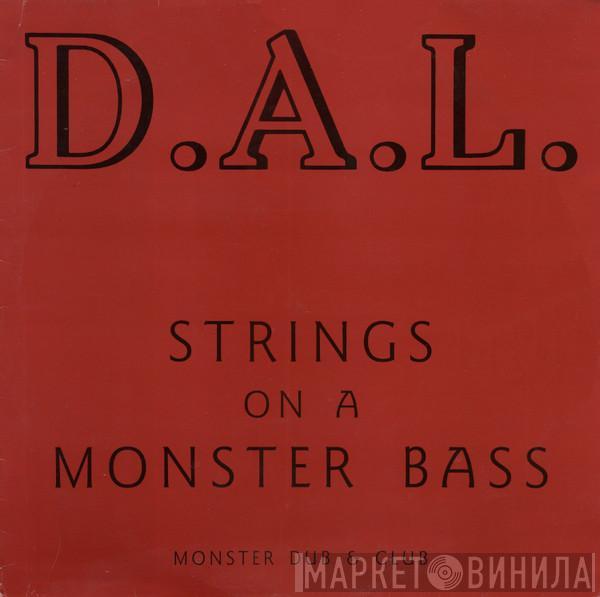  D.A.L.  - Strings On A Monster Bass