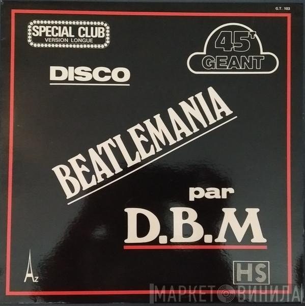 D.B.M. - Discobeatlemania / Kiss Me
