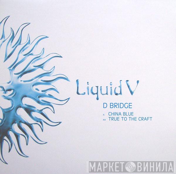 D-Bridge - China Blue / True To The Craft