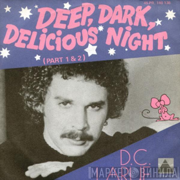 D.C. LaRue - Deep, Dark, Delicious Night (Part 1 & 2)