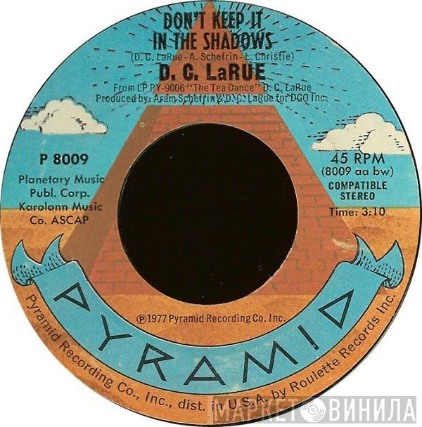 D.C. LaRue - Don't Keep It In The Shadows