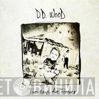 D.D. Wood - Tuesdays Are Forever