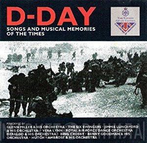  - D-Day Songs And Musical Memories Of The Times