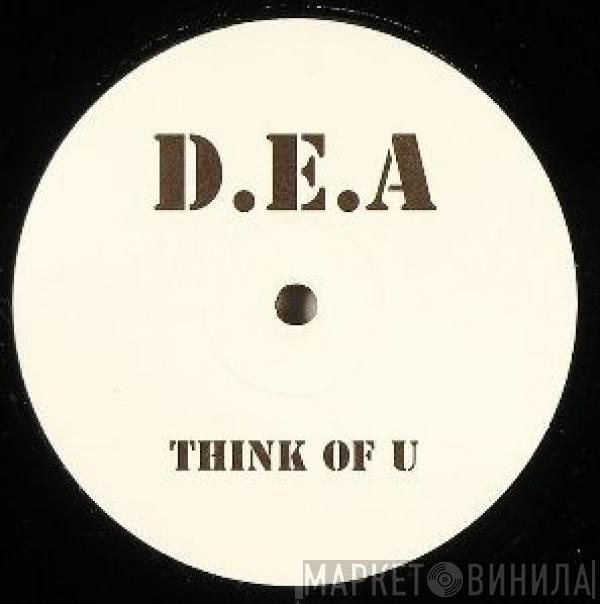 D.E.A.  - Think Of U