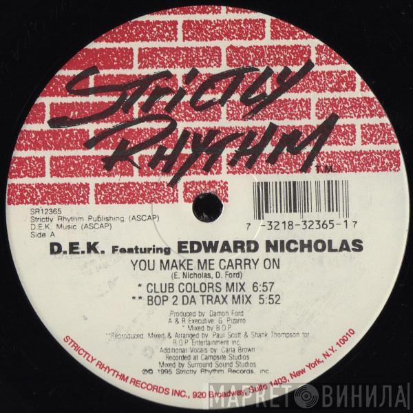 D.E.K., Edward Nicholas - You Make Me Carry On