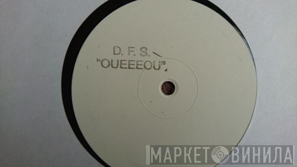 D.F.S. - Oueeeou