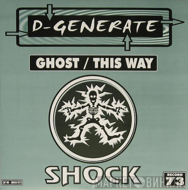 D-Generate - Ghost / This Way