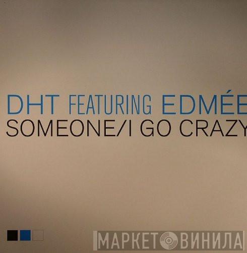 D.H.T., Edmée Daenen - Someone / I Go Crazy