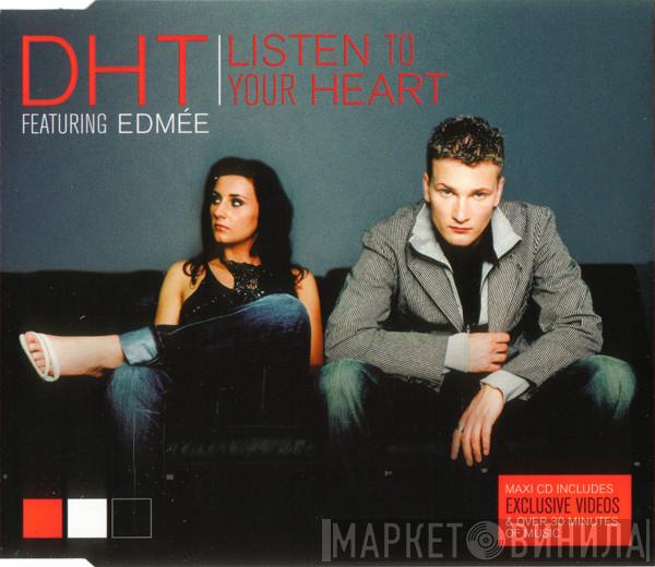 D.H.T., Edmée Daenen - Listen To Your Heart