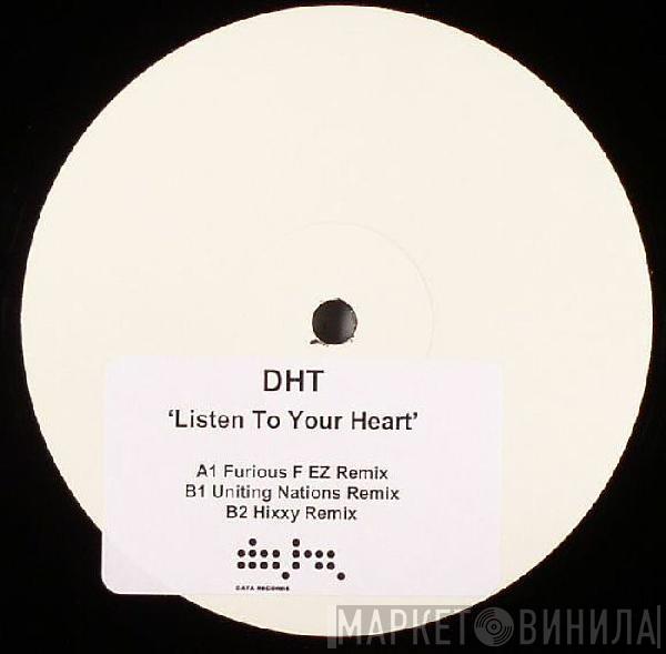 D.H.T. - Listen To Your Heart