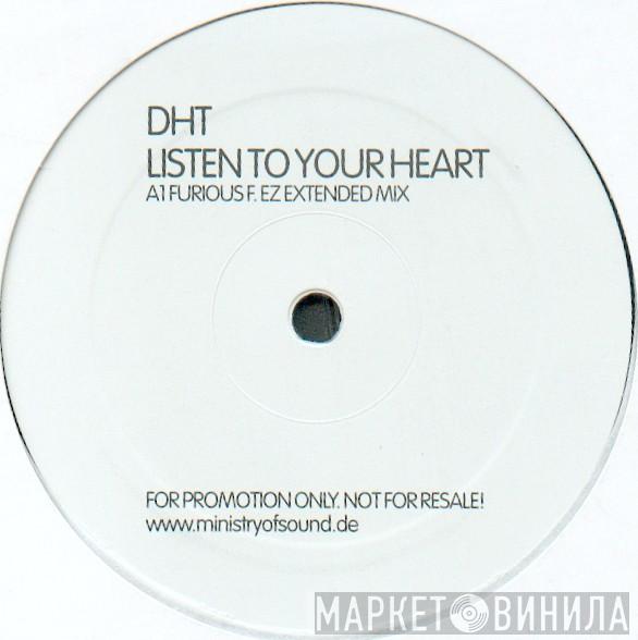  D.H.T.  - Listen To Your Heart